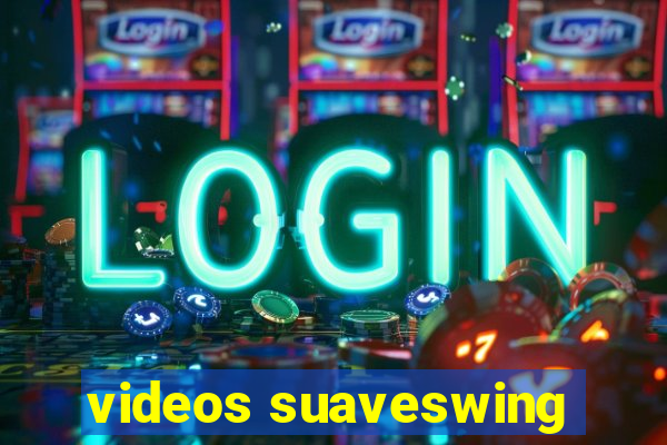 videos suaveswing